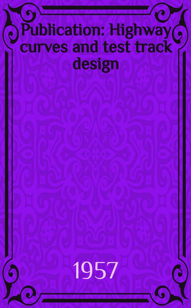 Publication : Highway curves and test track design