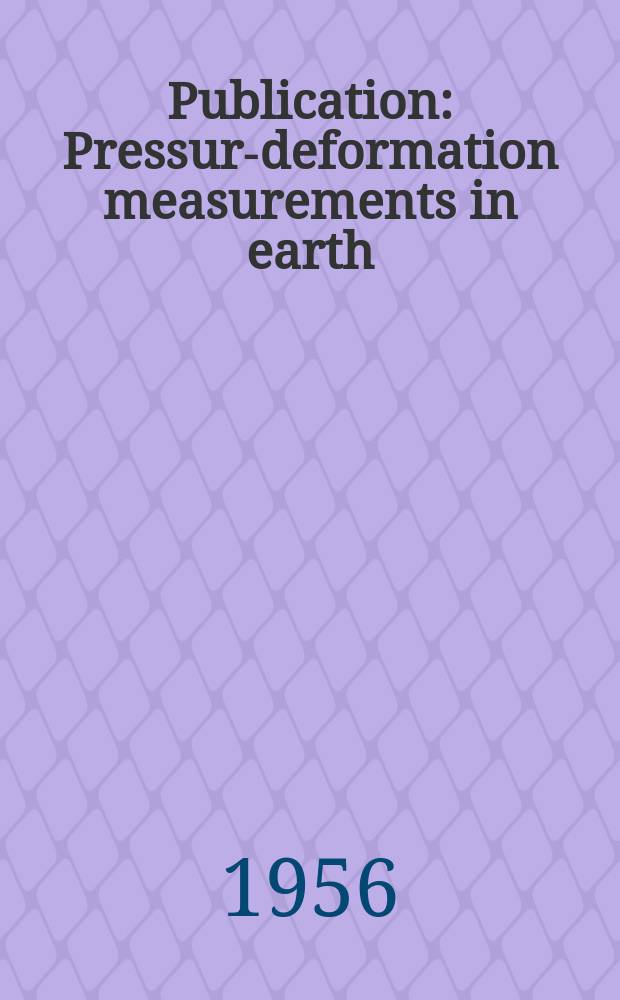 Publication : Pressure- deformation measurements in earth