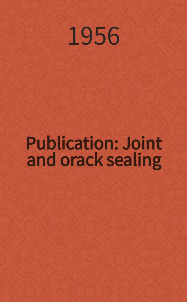 Publication : Joint and orack sealing