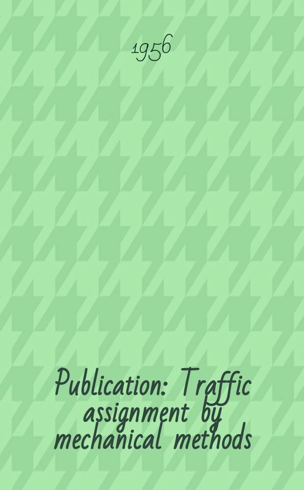 Publication : Traffic assignment by mechanical methods