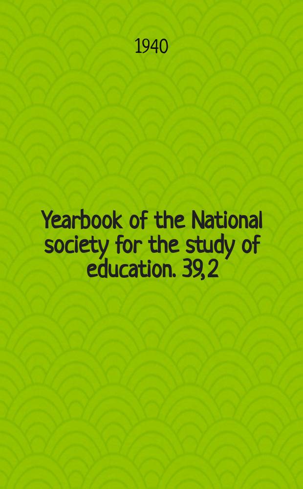 Yearbook of the National society for the study of education. 39, [2] : Intelligence: its nature and nurture