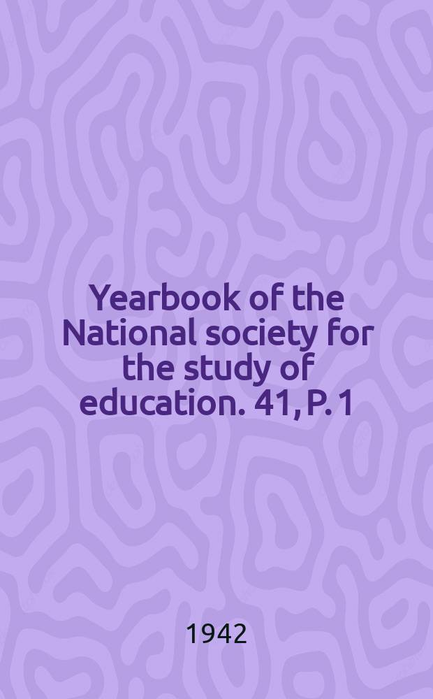 Yearbook of the National society for the study of education. 41, P. 1 : Philosophies of education