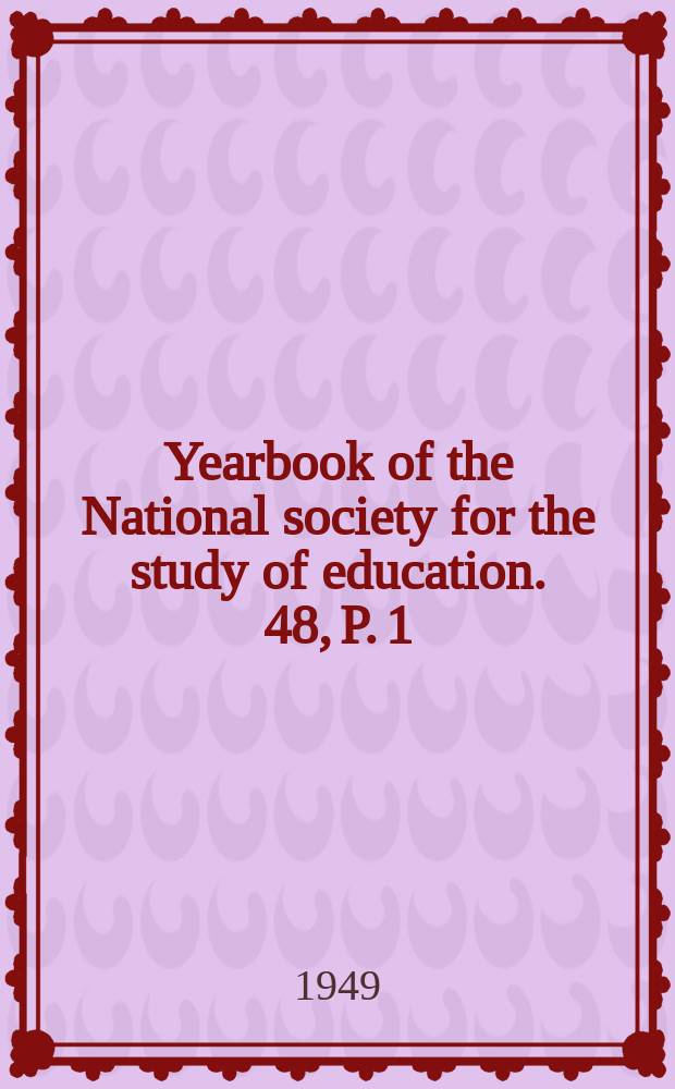 Yearbook of the National society for the study of education. 48, P. 1 : Audio- visual materials of instruction