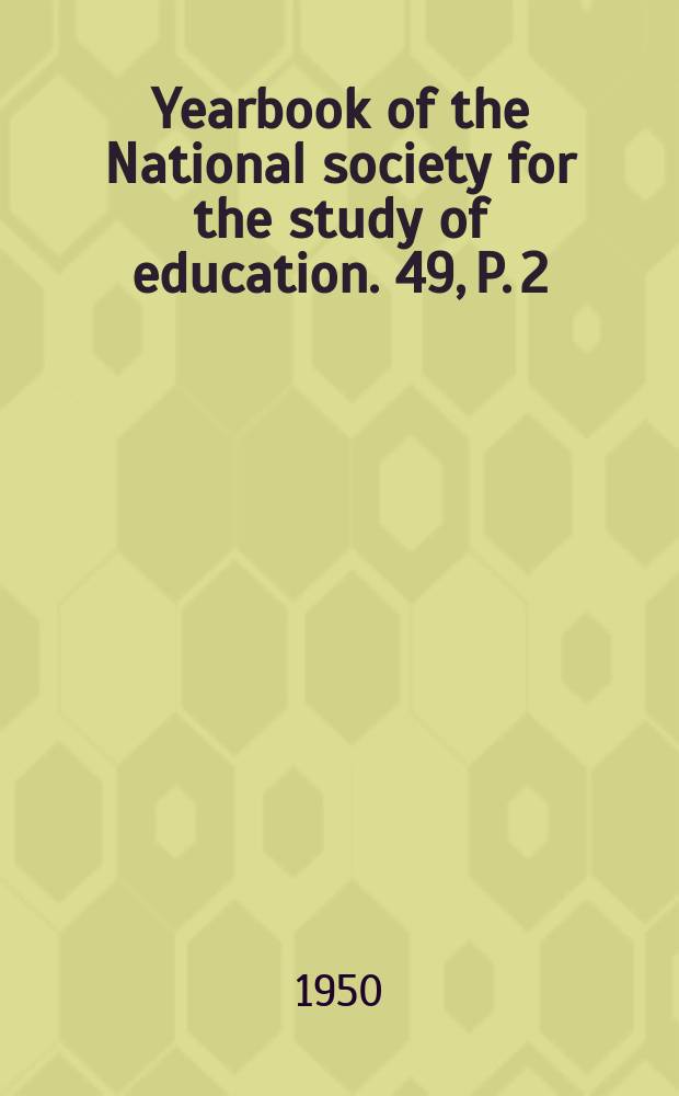 Yearbook of the National society for the study of education. 49, P. 2 : The Education of exceptional children