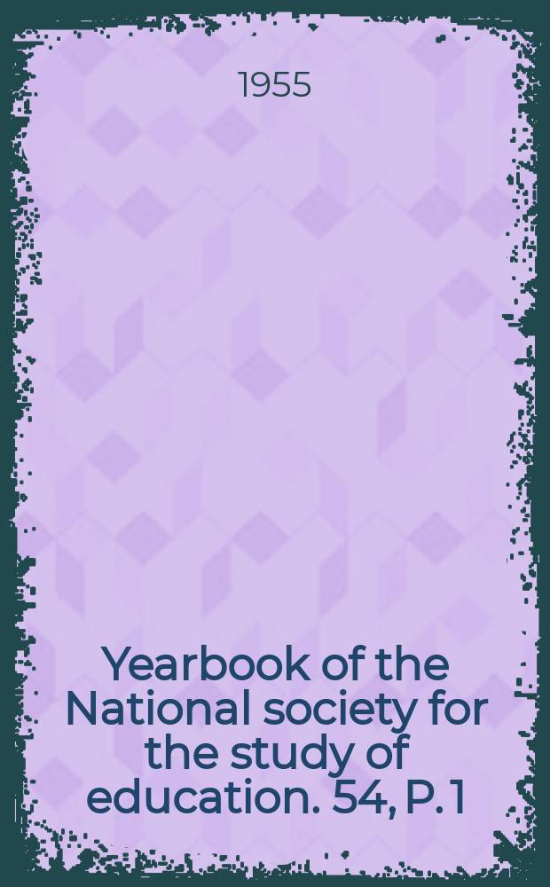 Yearbook of the National society for the study of education. 54, P. 1 : Modern philosophies and education