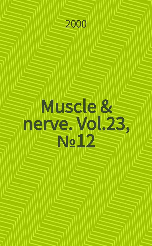 Muscle & nerve. Vol.23, №12