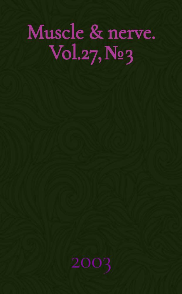 Muscle & nerve. Vol.27, №3