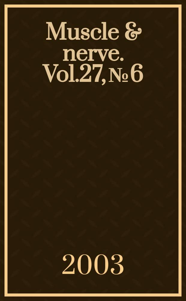 Muscle & nerve. Vol.27, №6