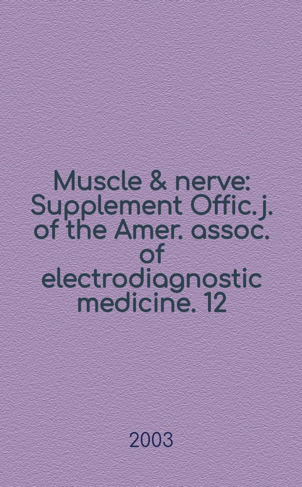 Muscle & nerve : Supplement Offic. j. of the Amer. assoc. of electrodiagnostic medicine. 12 : American association of electrodiagnostic medicine. Abstracts