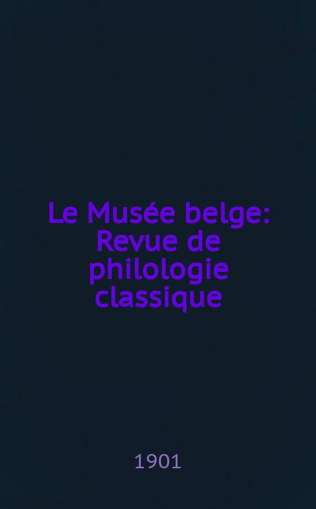 Le Musée belge : Revue de philologie classique