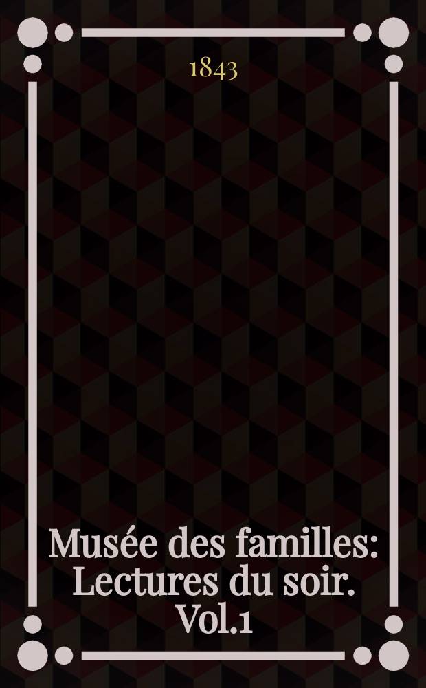 Musée des familles : Lectures du soir. Vol.1(11), №7