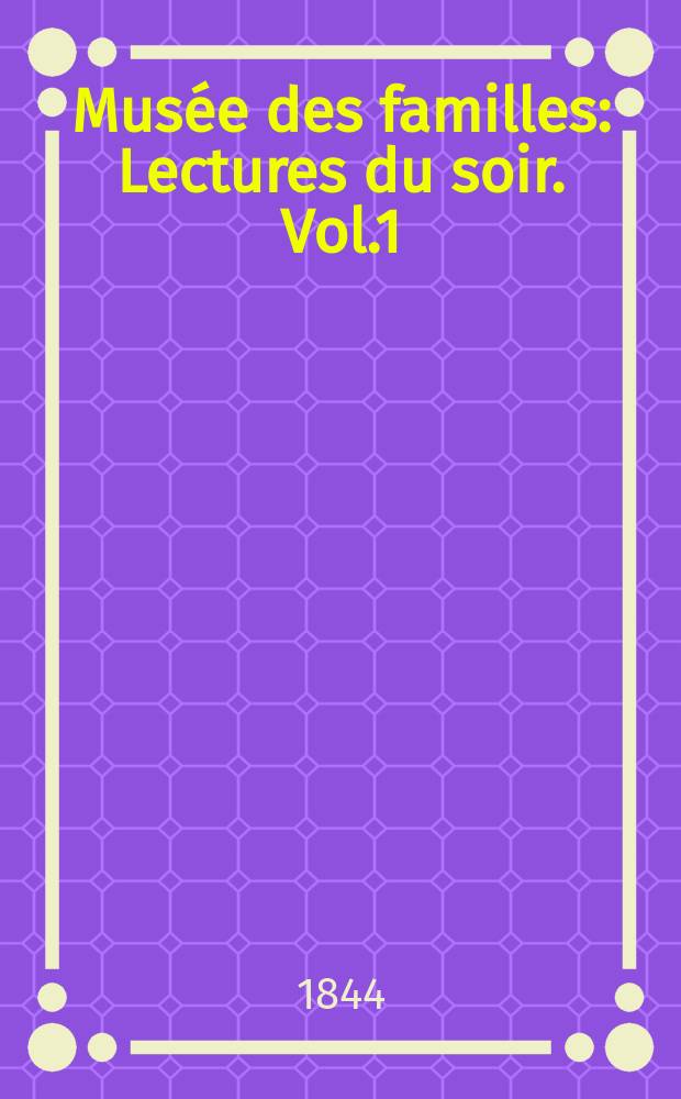 Musée des familles : Lectures du soir. Vol.1(11), №13