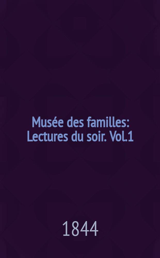 Musée des familles : Lectures du soir. Vol.1(11), №17
