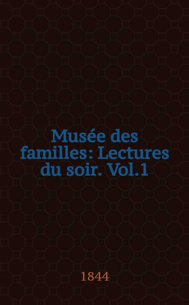 Musée des familles : Lectures du soir. Vol.1(11), №47