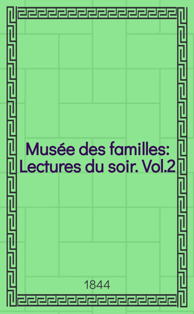 Musée des familles : Lectures du soir. Vol.2(12), №1