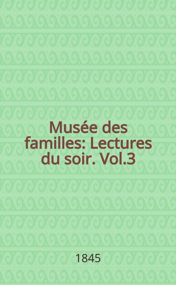 Musée des familles : Lectures du soir. Vol.3(13), №1