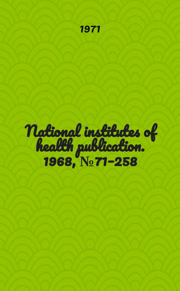 National institutes of health publication. 1968, №71–258 : cumulated abridged Index medicus