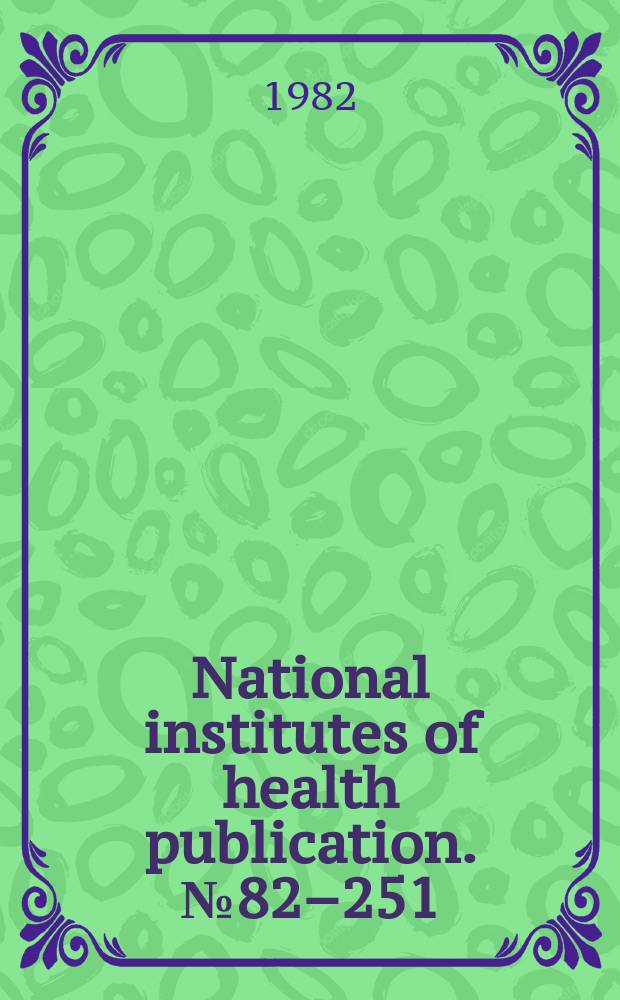 National institutes of health publication. №82–251 : Abridged Index medicus