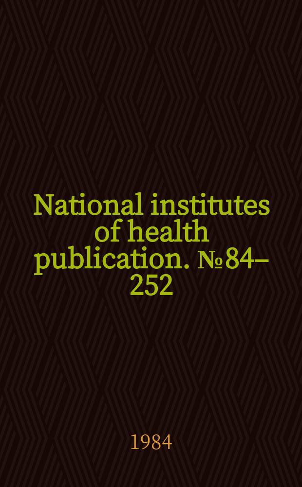 National institutes of health publication. №84–252 : Index medicus