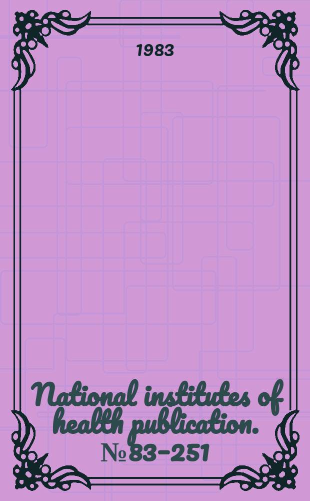 National institutes of health publication. №83&ndash;251 : Abridged Index medicus