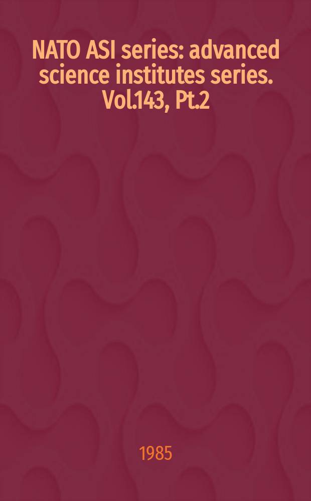 NATO ASI series : advanced science institutes series. Vol.143, Pt.2 : Inverse methods in electromagnetic imaging