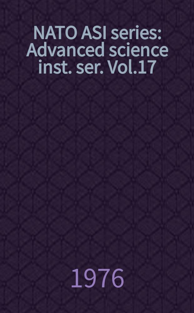 NATO ASI series : Advanced science inst. ser. Vol.17 : Linear and nonlinear electron transport in solids