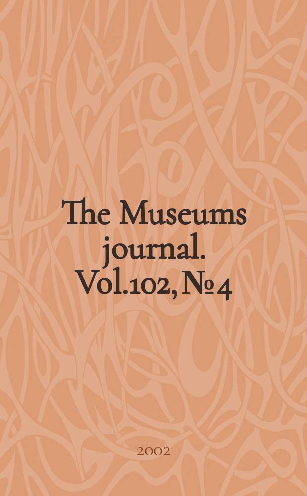 The Museums journal. Vol.102, №4