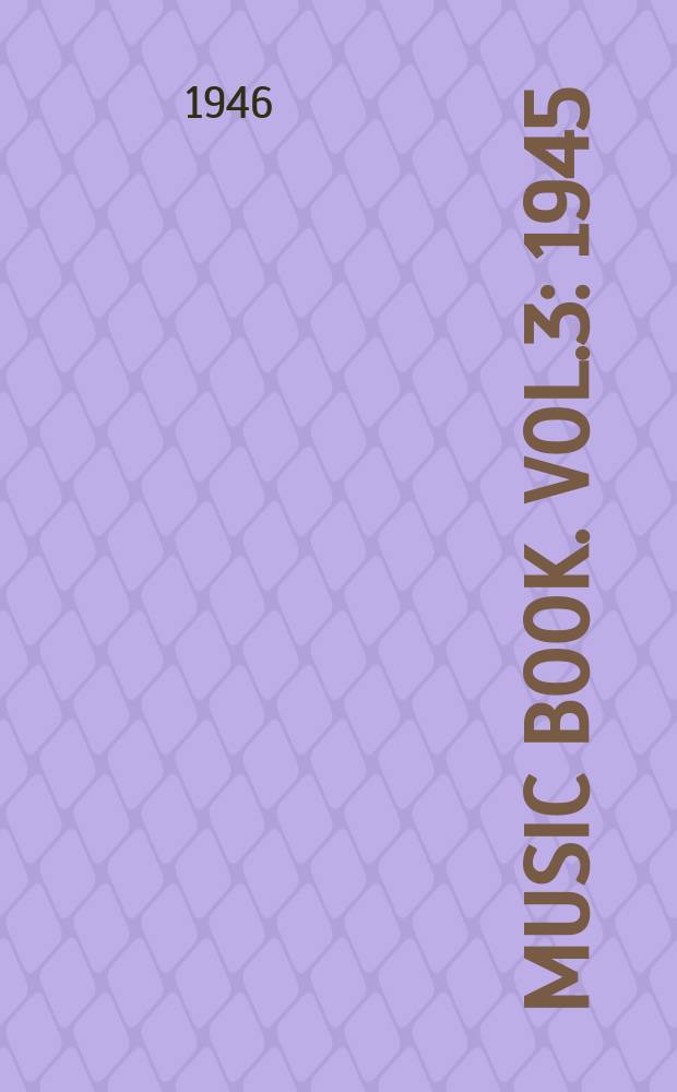 Music book. [Vol.3] : 1945/1946