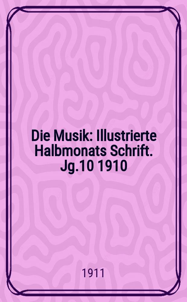 Die Musik : Illustrierte Halbmonats Schrift. Jg.10 1910/1911, Bd.4 (40), H.20 : Wagner