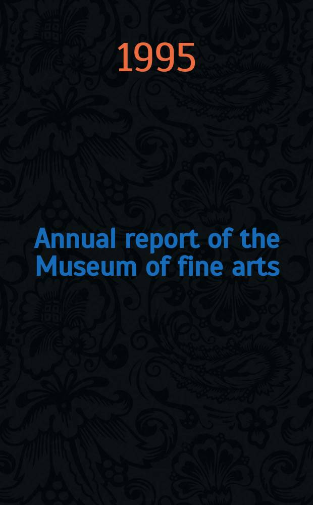 Annual report of the Museum of fine arts : 1994/95