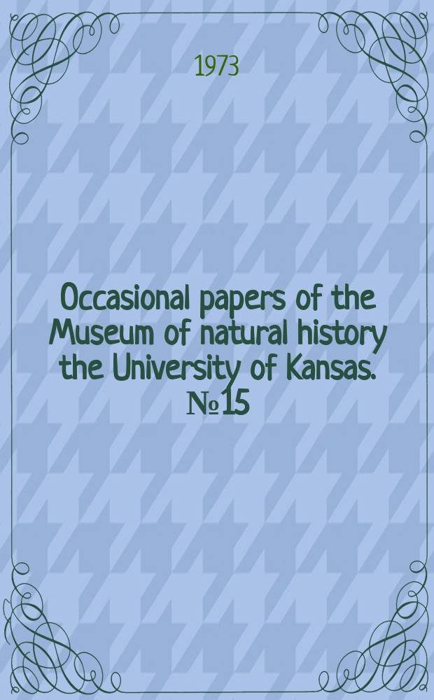 Occasional papers of the Museum of natural history the University of Kansas. №15 : Population studies of the cave bat (Myotis velifer)