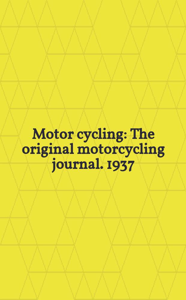 Motor cycling : The original motorcycling journal. 1937/1938, Vol.57, №1482