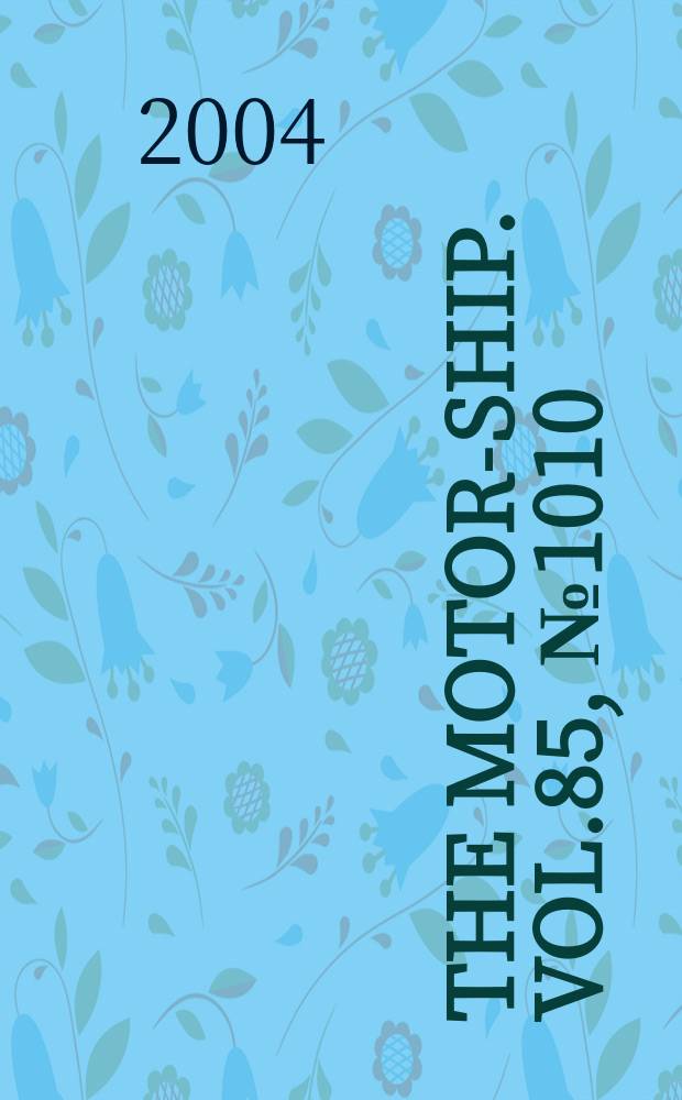 The Motor-ship. Vol.85, №1010