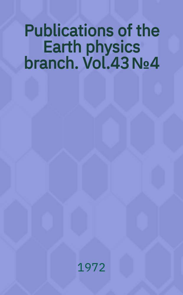 Publications of the Earth physics branch. Vol.43 №4