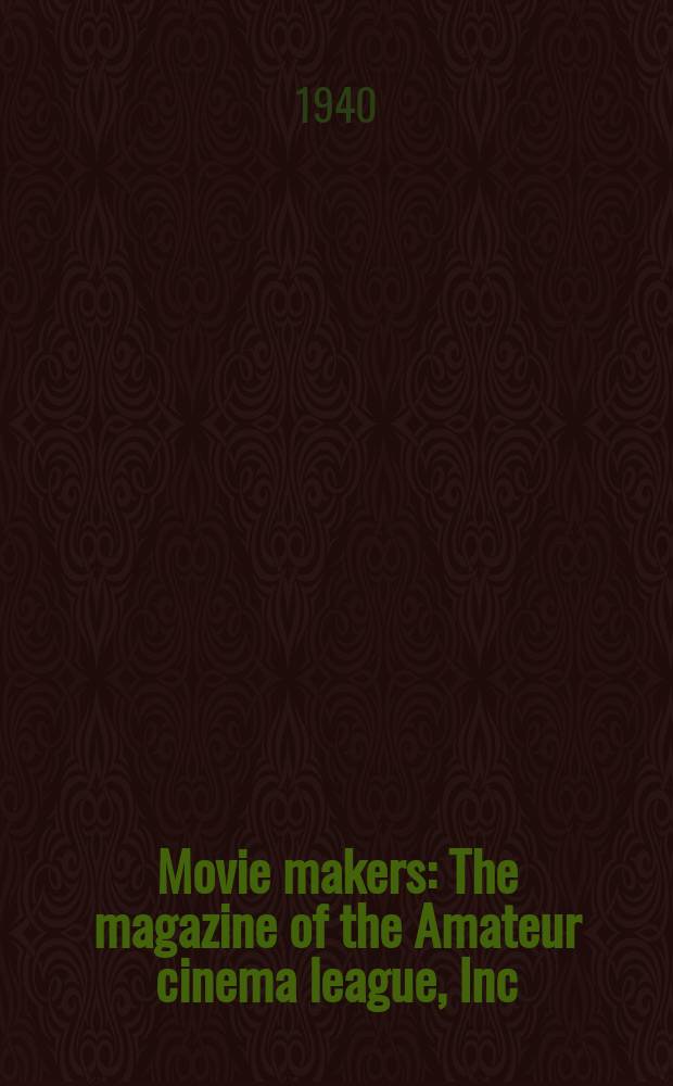Movie makers : The magazine of the Amateur cinema league , Inc