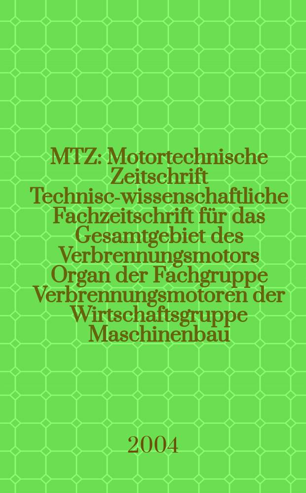 MTZ : Motortechnische Zeitschrift Technisch- wissenschaftliche Fachzeitschrift für das Gesamtgebiet des Verbrennungsmotors Organ der Fachgruppe Verbrennungsmotoren der Wirtschaftsgruppe Maschinenbau. Jg.65 2004, №8