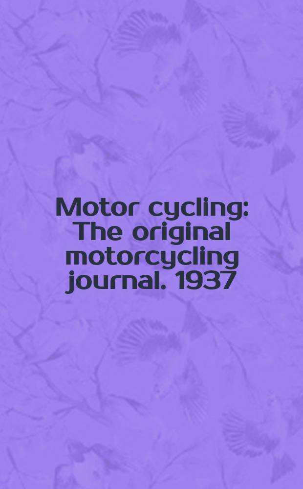 Motor cycling : The original motorcycling journal. 1937/1938, Vol.57, №1475