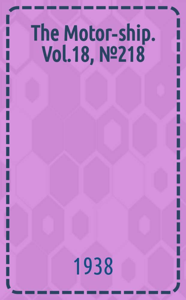 The Motor-ship. Vol.18, №218