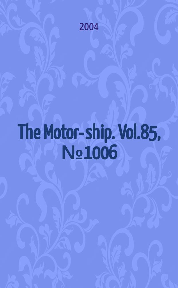 The Motor-ship. Vol.85, №1006