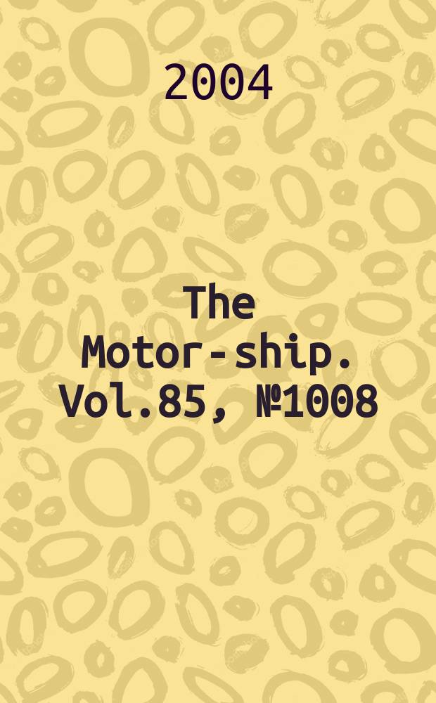 The Motor-ship. Vol.85, №1008