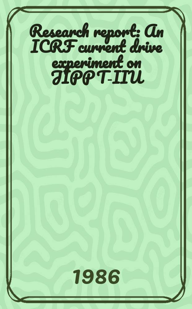 Research report : An ICRF current drive experiment on JIPP T-IIU