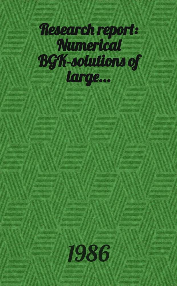 Research report : Numerical BGK-solutions of large ...