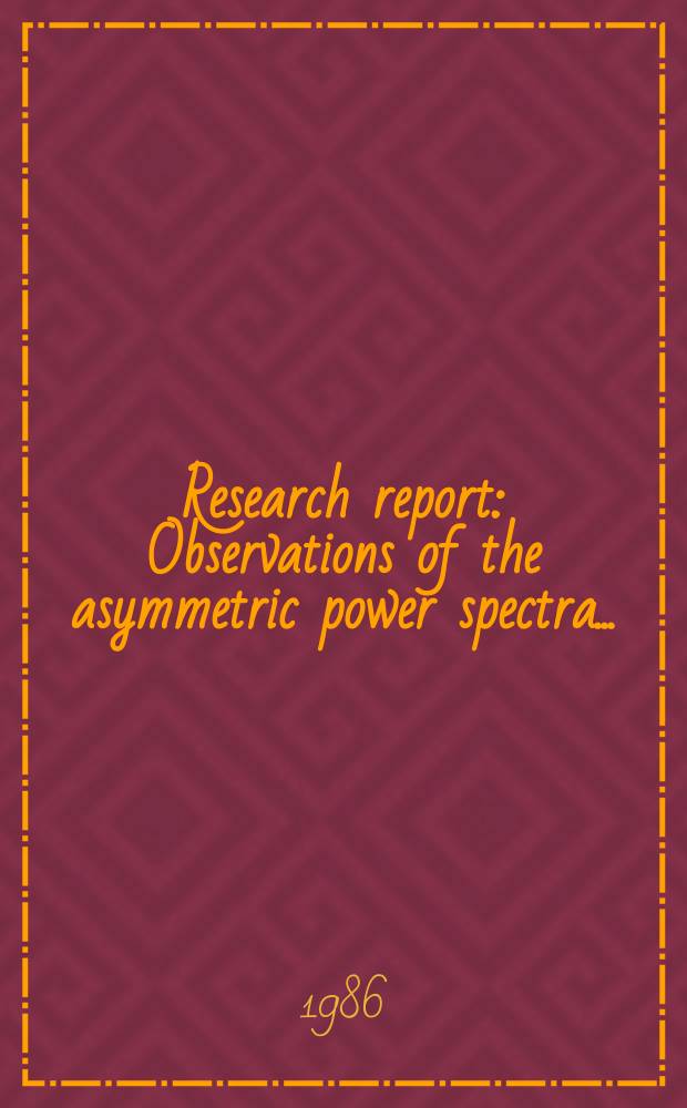 Research report : Observations of the asymmetric power spectra ...
