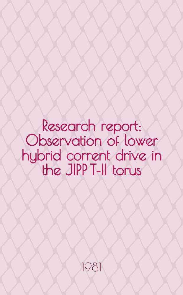 Research report : Observation of lower hybrid corrent drive in the JIPP T-II torus