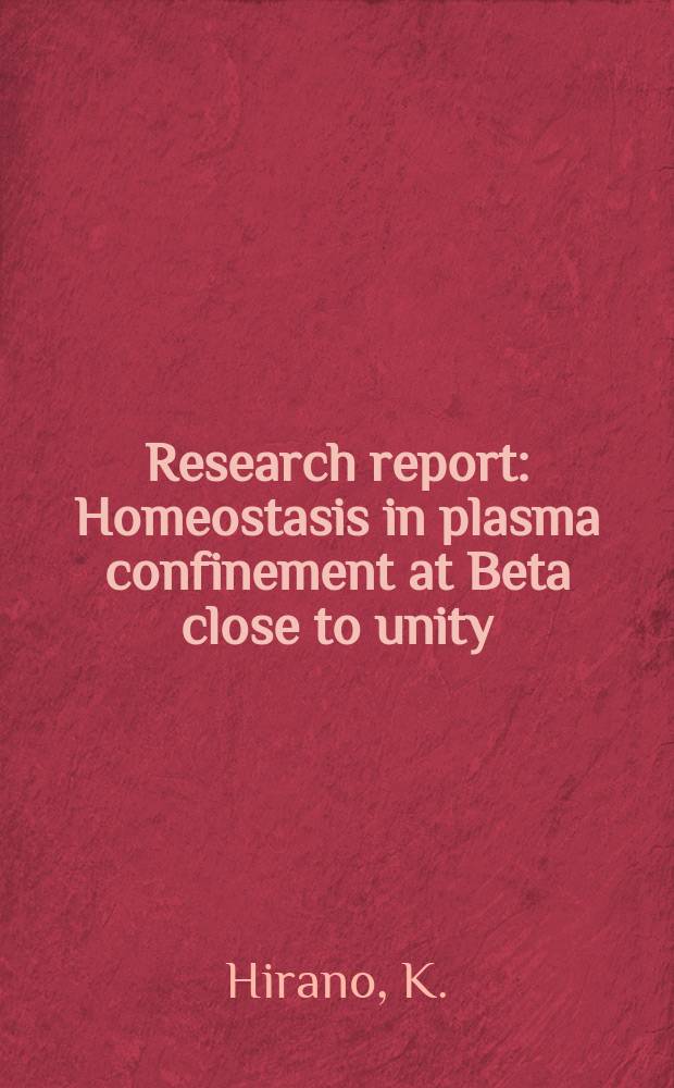 Research report : Homeostasis in plasma confinement at Beta close to unity