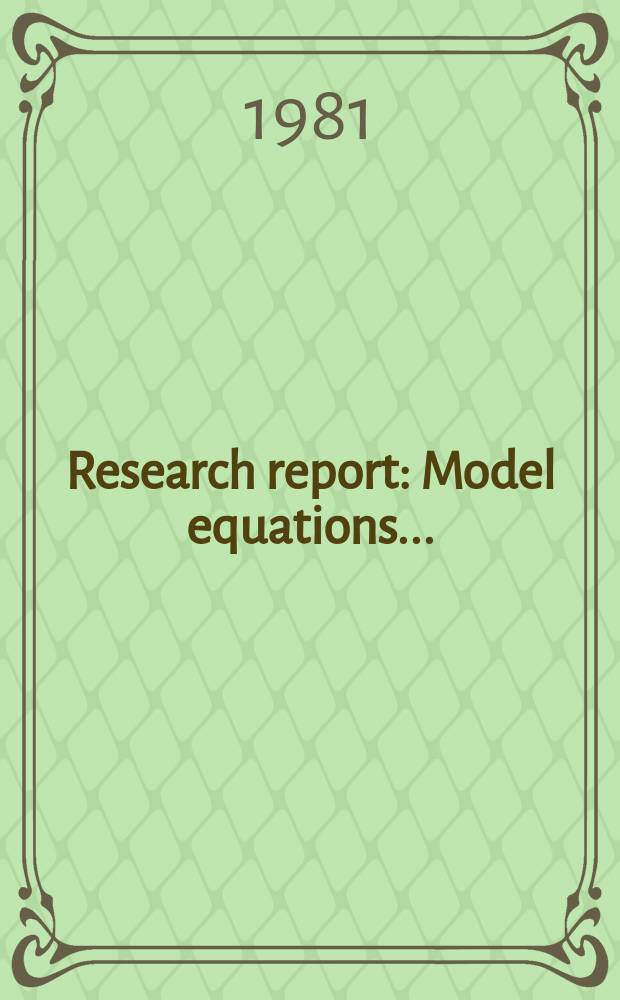 Research report : Model equations ...