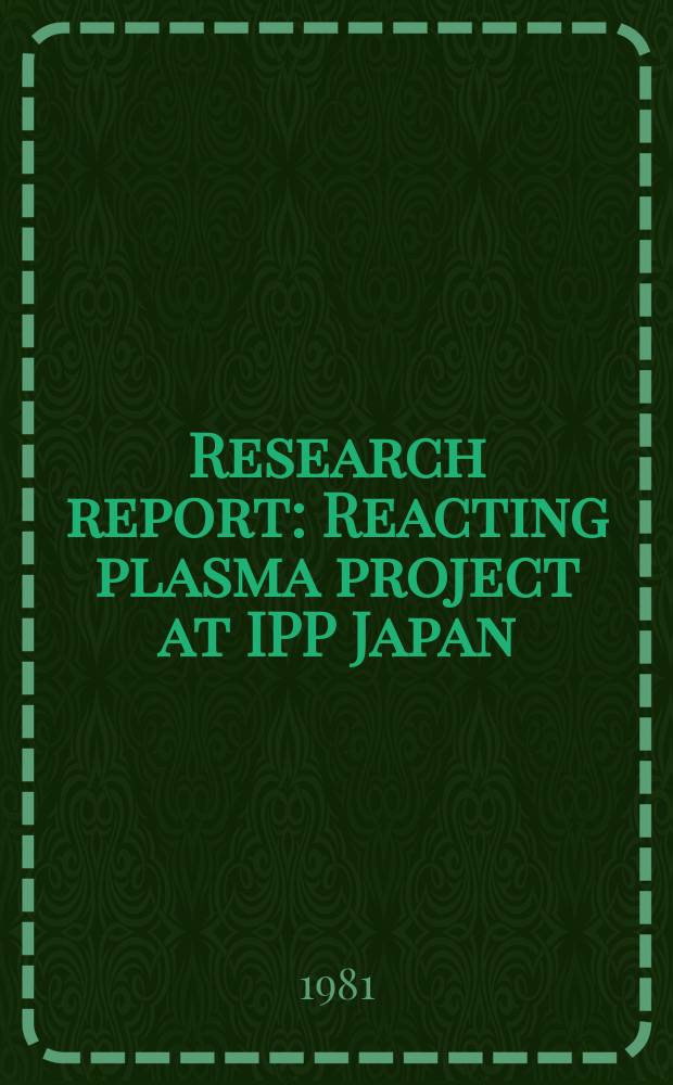 Research report : Reacting plasma project at IPP Japan