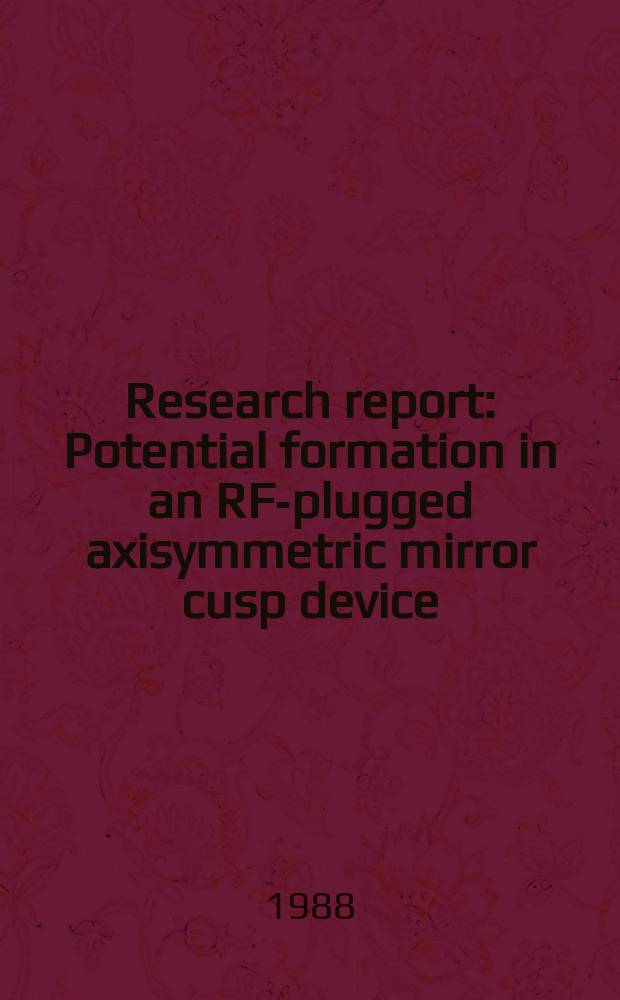 Research report : Potential formation in an RF-plugged axisymmetric mirror cusp device