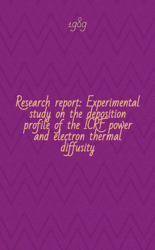 Research report : Experimental study on the deposition profile of the ICRF power and electron thermal diffusity