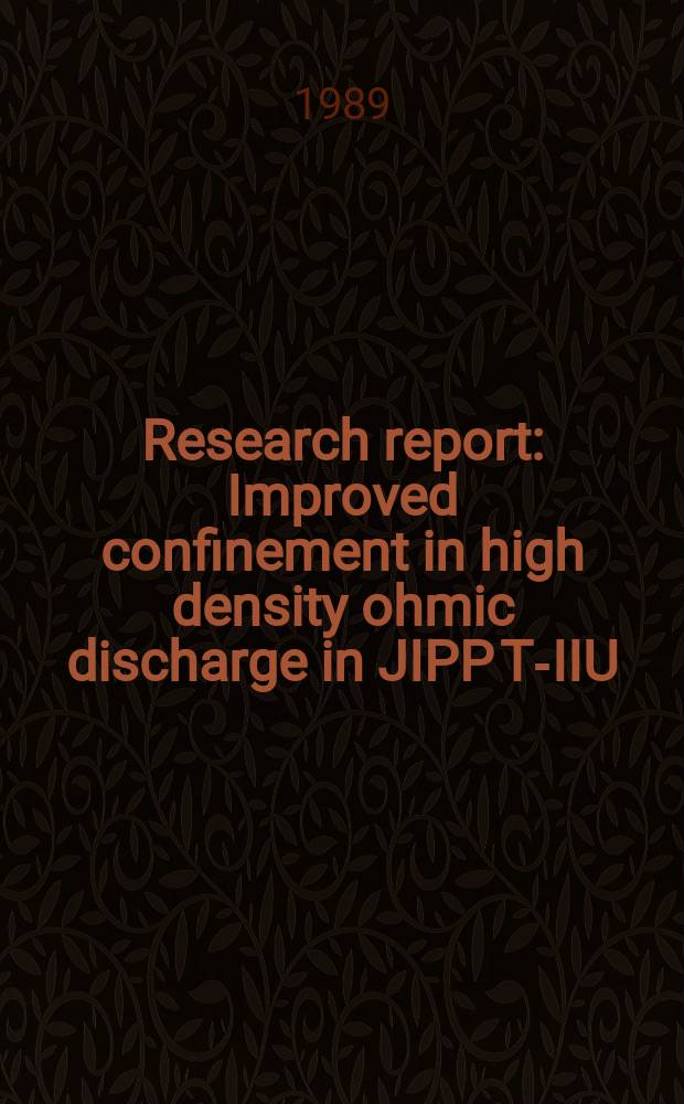Research report : Improved confinement in high density ohmic discharge in JIPP T-IIU